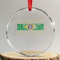 My Girlfriend is Brazilian Nothing Scares Me Crystal Glass Ornament Funny Boyfriend