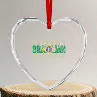 My Girlfriend is Brazilian Nothing Scares Me Heart Crystal Glass Ornament Funny Boyfriend