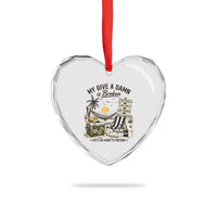 My Give A Damn Is Broken Funny Retirement Graphic Heart Crystal Glass Ornament Beach Vacation IDGAF Chill Mode No Problem