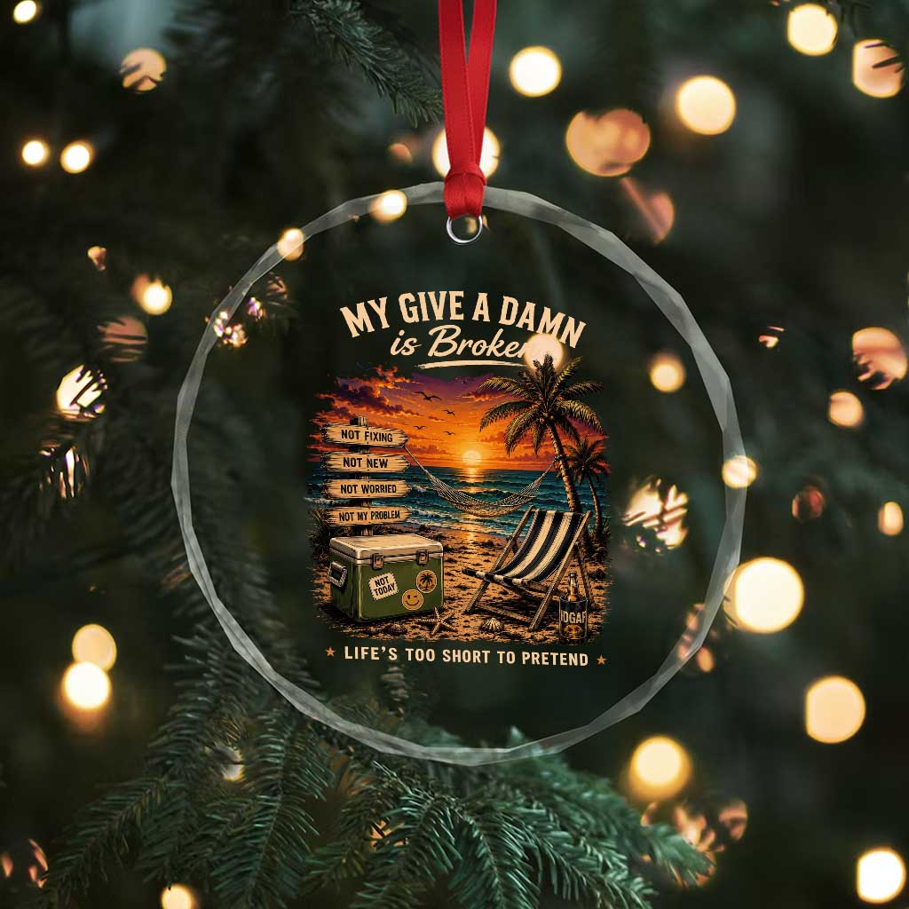 My Give A Damn is Broken Lifes Too Short to Pretend Crystal Glass Ornament Funny Old Man Quote