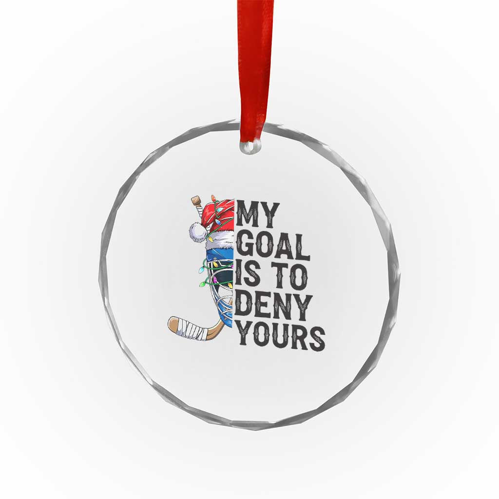 My Goal Is To Deny Yours Crystal Glass Ornament Ice Hockey Helmet Christmas Gift - Wonder Print Shop