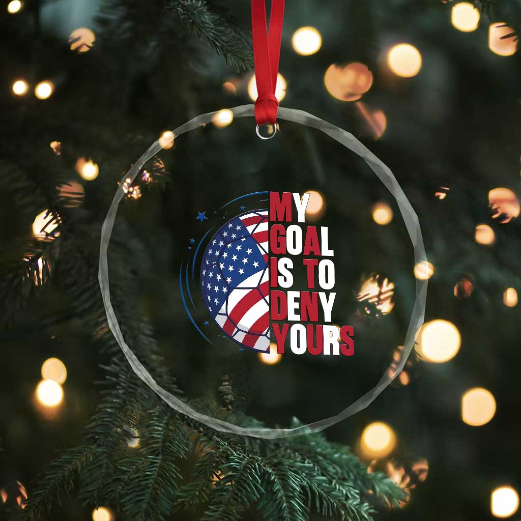 My Goal Is To Deny Yours Crystal Glass Ornament Soccer Goalie Gift