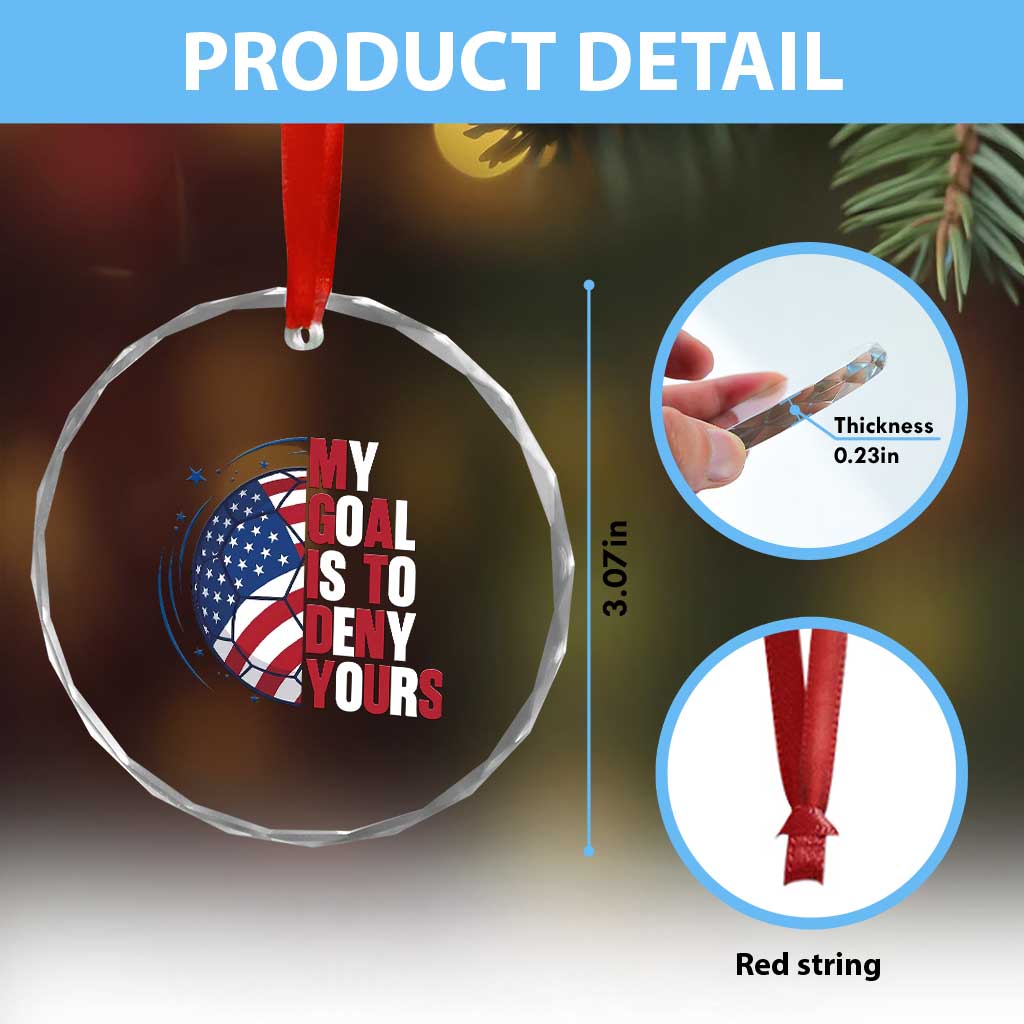 My Goal Is To Deny Yours Crystal Glass Ornament Soccer Goalie Gift