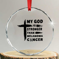 My God Is Stronger Than Melanoma Crystal Glass Ornament Christian Cancer Support