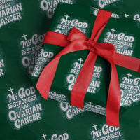 My God is Stronger Than Ovarian Cancer Wrapping Paper Roll