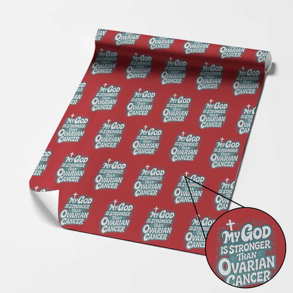 My God is Stronger Than Ovarian Cancer Wrapping Paper Roll