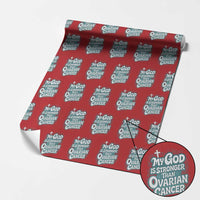 My God is Stronger Than Ovarian Cancer Wrapping Paper Roll