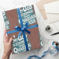 My God is Stronger Than Ovarian Cancer Wrapping Paper Roll