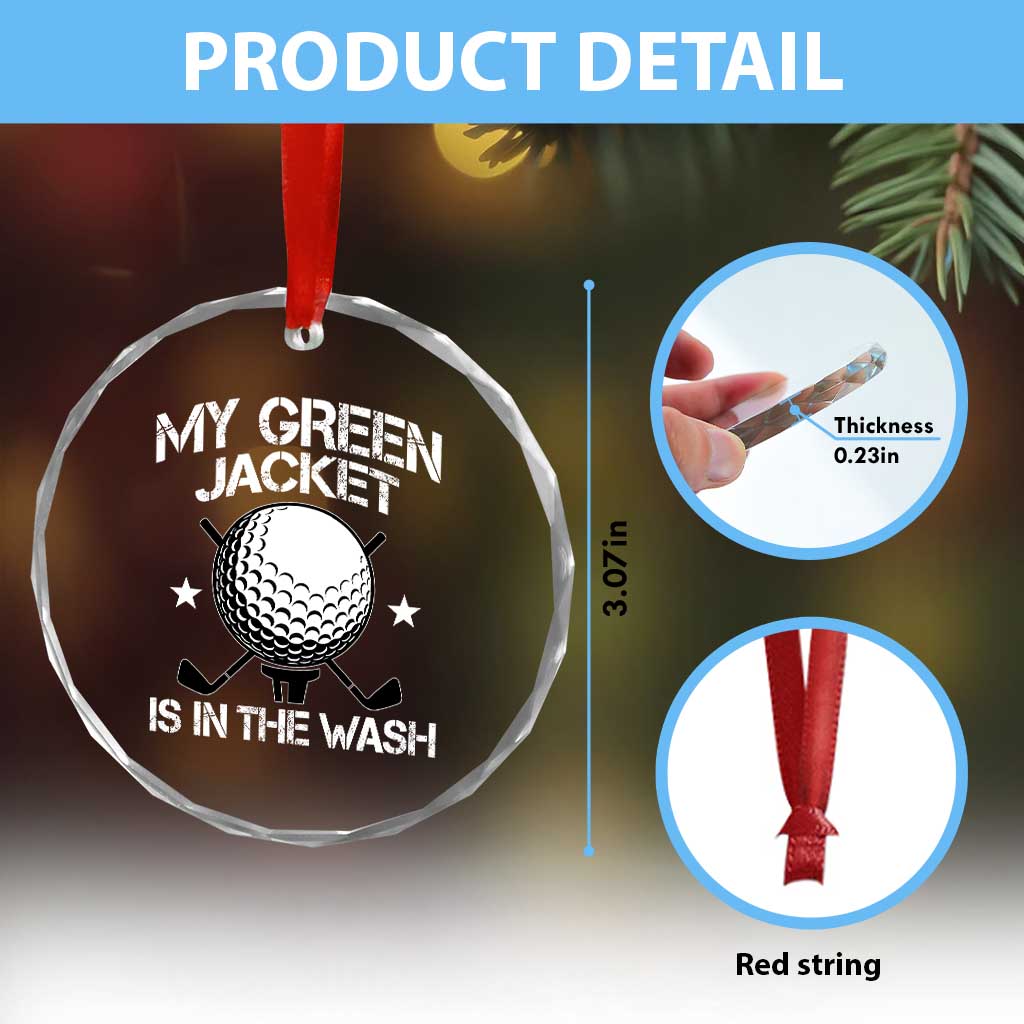My Jacket Is In The Wash Funny Golfer Crystal Glass Ornament Georgia Green Golfing Tournament Humor