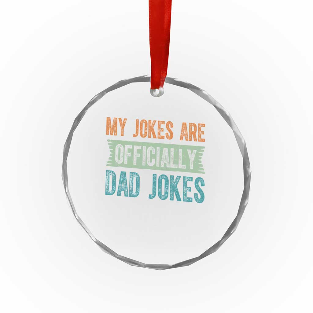 My Jokes Are Officially Dad Jokes Crystal Glass Ornament Funny New Dad First Fathers Day - Wonder Print Shop