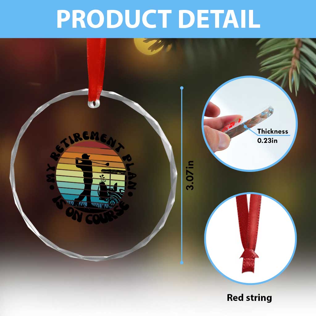 My Retirement Plan Is On Course Crystal Glass Ornament Retired Golfer Gift - Wonder Print Shop