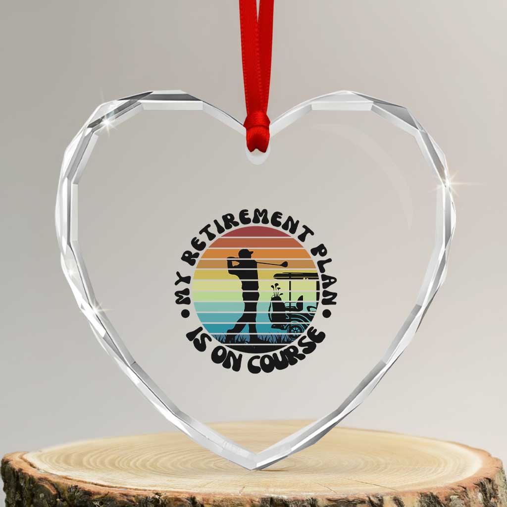 My Retirement Plan Is On Course Heart Crystal Glass Ornament Retired Golfer Gift - Wonder Print Shop