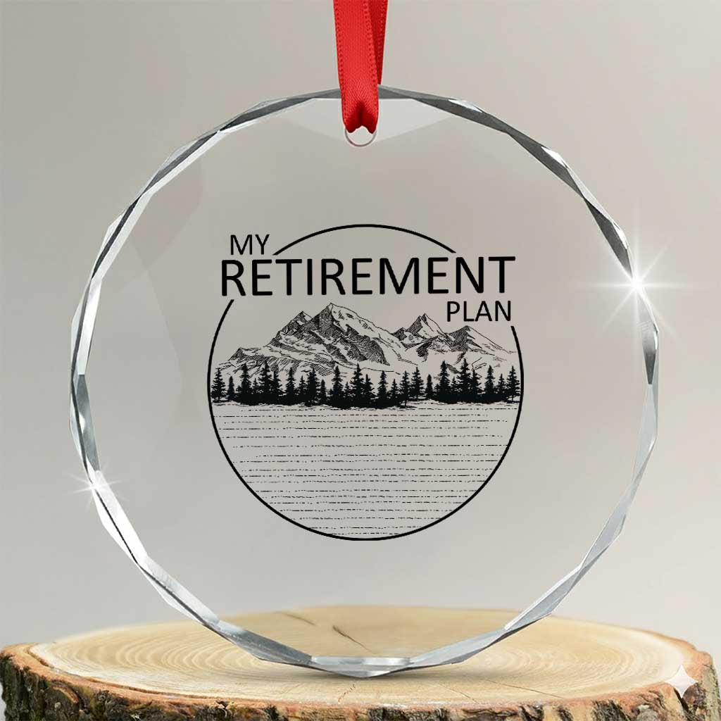 My Retirement Plan Lake Life Crystal Glass Ornament Retired To The Lake Cool Outdoor Camping - Wonder Print Shop