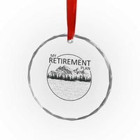 My Retirement Plan Lake Life Crystal Glass Ornament Retired To The Lake Cool Outdoor Camping - Wonder Print Shop