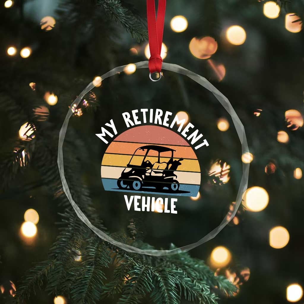 My Retirement Vehicle Golf Cart Crystal Glass Ornament Funny Retired Golfer Gift - Wonder Print Shop