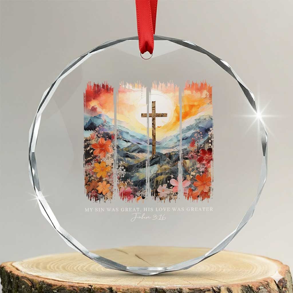 My Sin Was Great His Love Was Greater Crystal Glass Ornament Christian Easter Religious Bible Verse - Wonder Print Shop