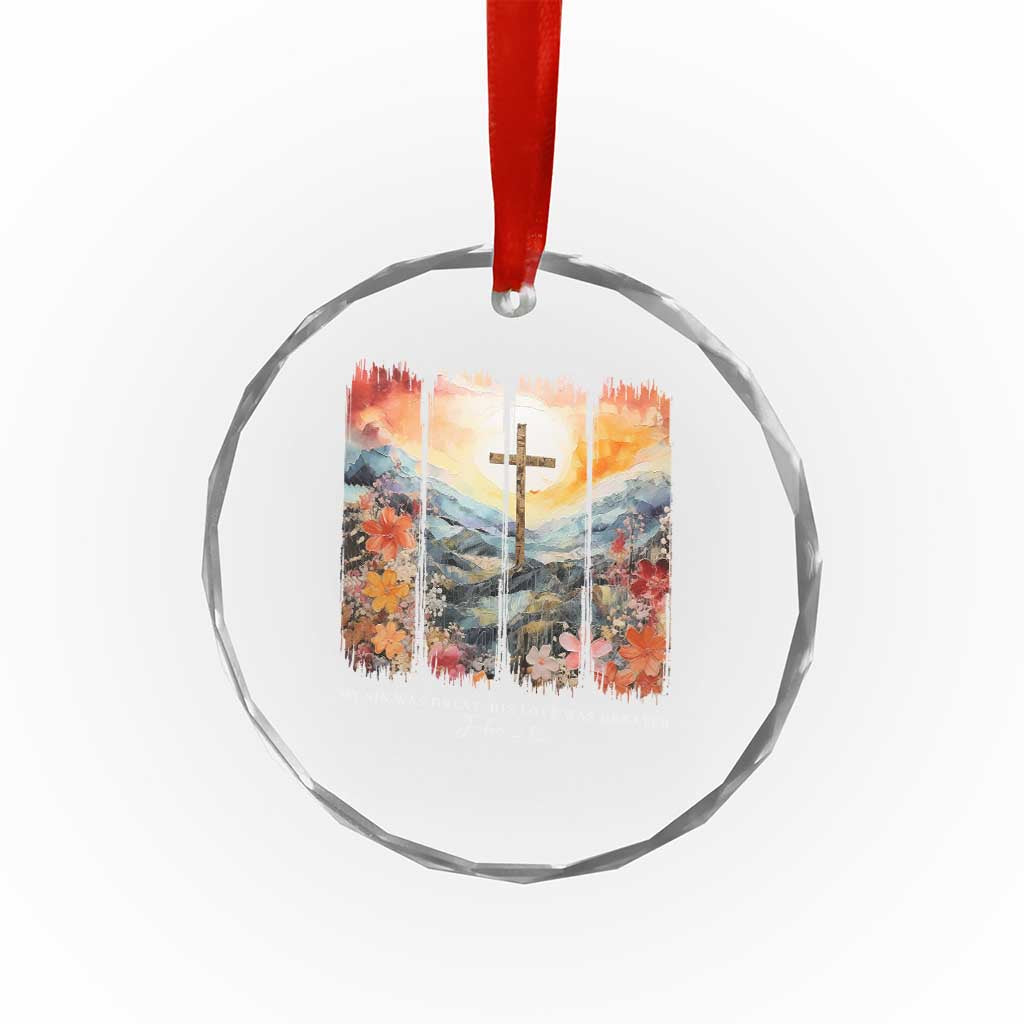 My Sin Was Great His Love Was Greater Crystal Glass Ornament Christian Easter Religious Bible Verse - Wonder Print Shop