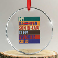 My Son In Law Is My Favorite Child Crystal Glass Ornament Funny Replaced Daughter - Wonder Print Shop