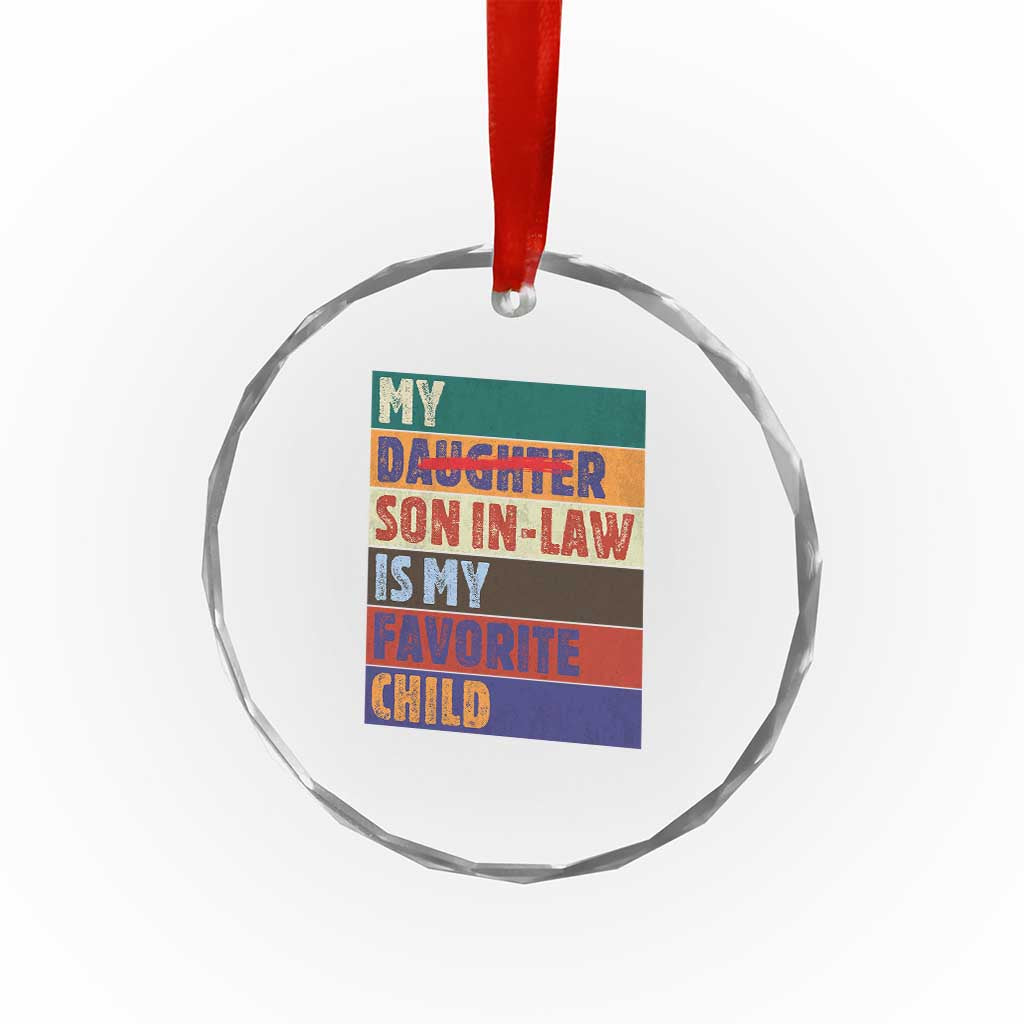 My Son In Law Is My Favorite Child Crystal Glass Ornament Funny Replaced Daughter - Wonder Print Shop