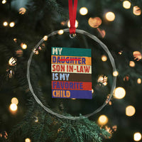 My Son In Law Is My Favorite Child Crystal Glass Ornament Funny Replaced Daughter - Wonder Print Shop