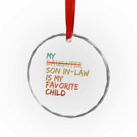 My Son In Law Is My Favorite Child Crystal Glass Ornament Replaced Daughter Funny Family Humor Retro
