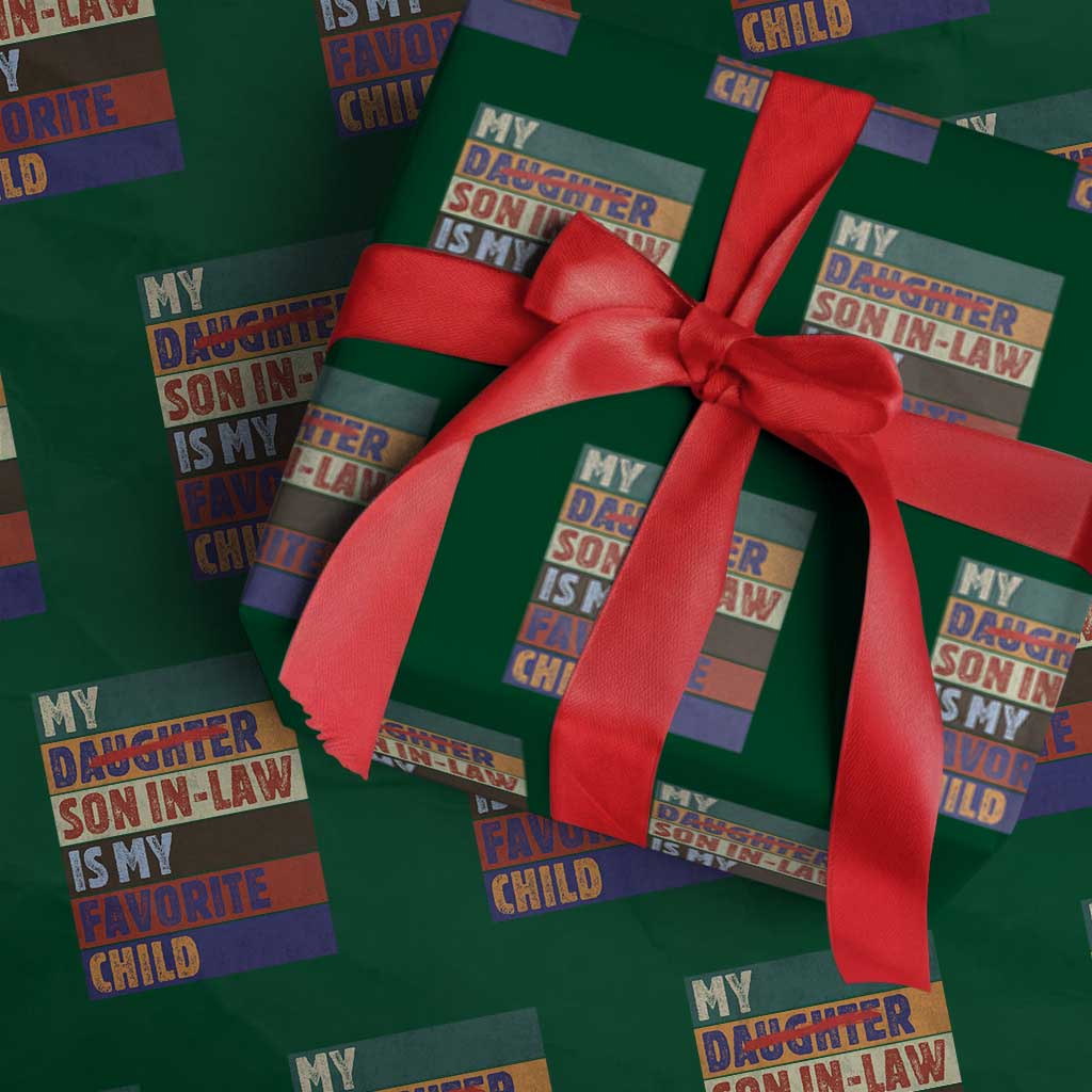 My Son In Law Is My Favorite Child Wrapping Paper Roll Funny Replaced Daughter - Wonder Print Shop