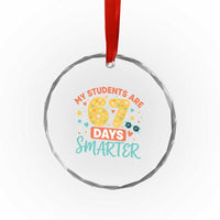 My Students Are 67 Days Smarter Crystal Glass Ornament Funny Sixe Seven Meme Cute Teacher Pride - Wonder Print Shop
