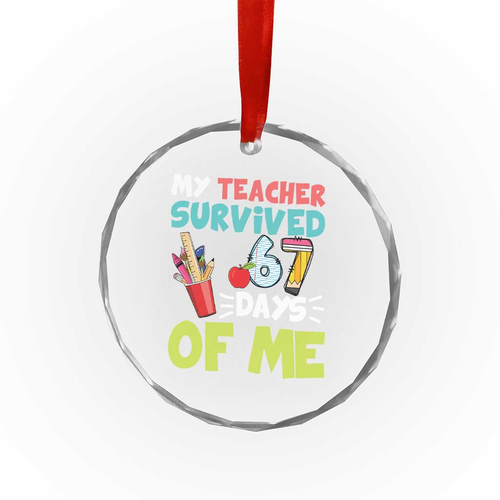 My Teacher Survived 67 Days Of Me Crystal Glass Ornament Funny Six Seven Teen Gen Z Alpha Meme - Wonder Print Shop