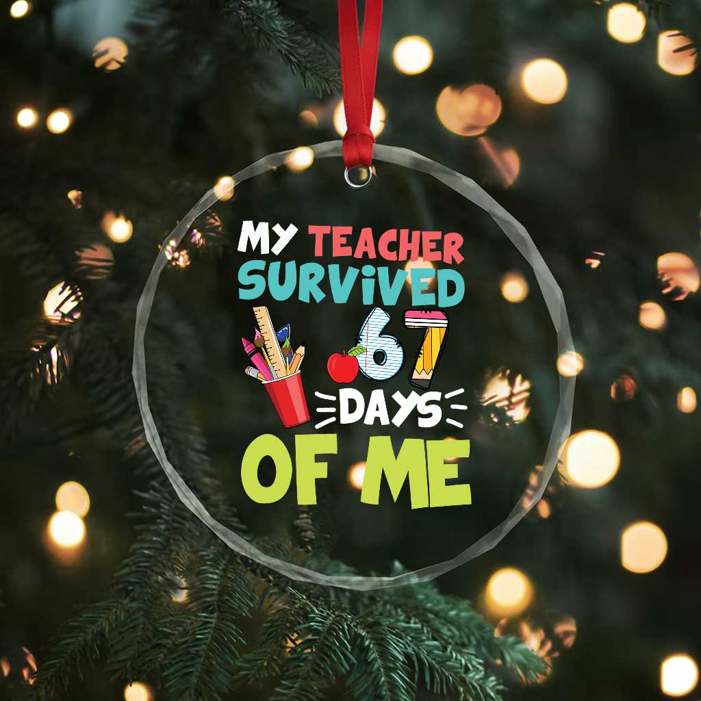 My Teacher Survived 67 Days Of Me Crystal Glass Ornament Funny Six Seven Teen Gen Z Alpha Meme - Wonder Print Shop