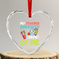My Teacher Survived 67 Days Of Me Heart Crystal Glass Ornament Funny Six Seven Teen Gen Z Alpha Meme - Wonder Print Shop