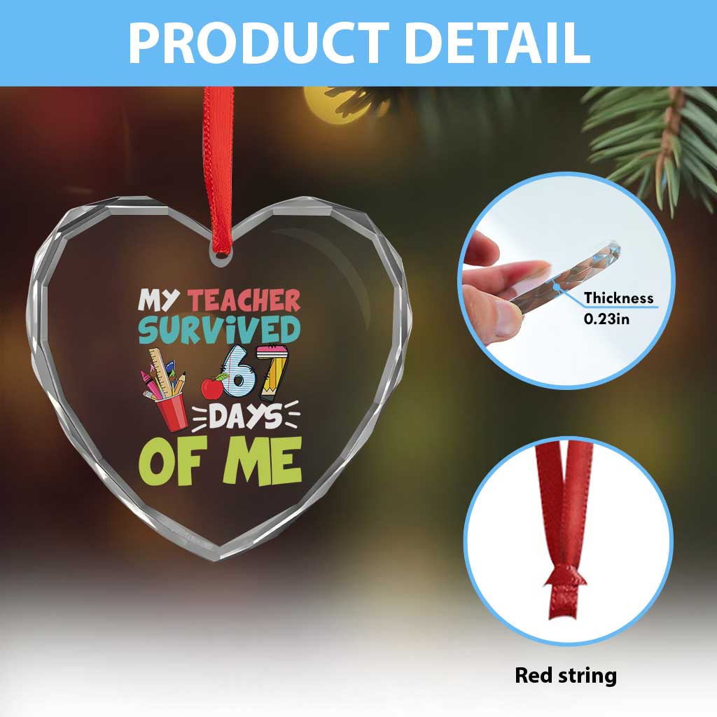 My Teacher Survived 67 Days Of Me Heart Crystal Glass Ornament Funny Six Seven Teen Gen Z Alpha Meme - Wonder Print Shop