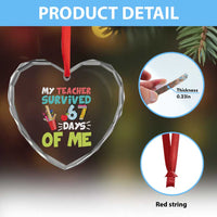 My Teacher Survived 67 Days Of Me Heart Crystal Glass Ornament Funny Six Seven Teen Gen Z Alpha Meme - Wonder Print Shop