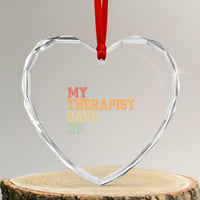 My Therapist Gave Up Heart Crystal Glass Ornament