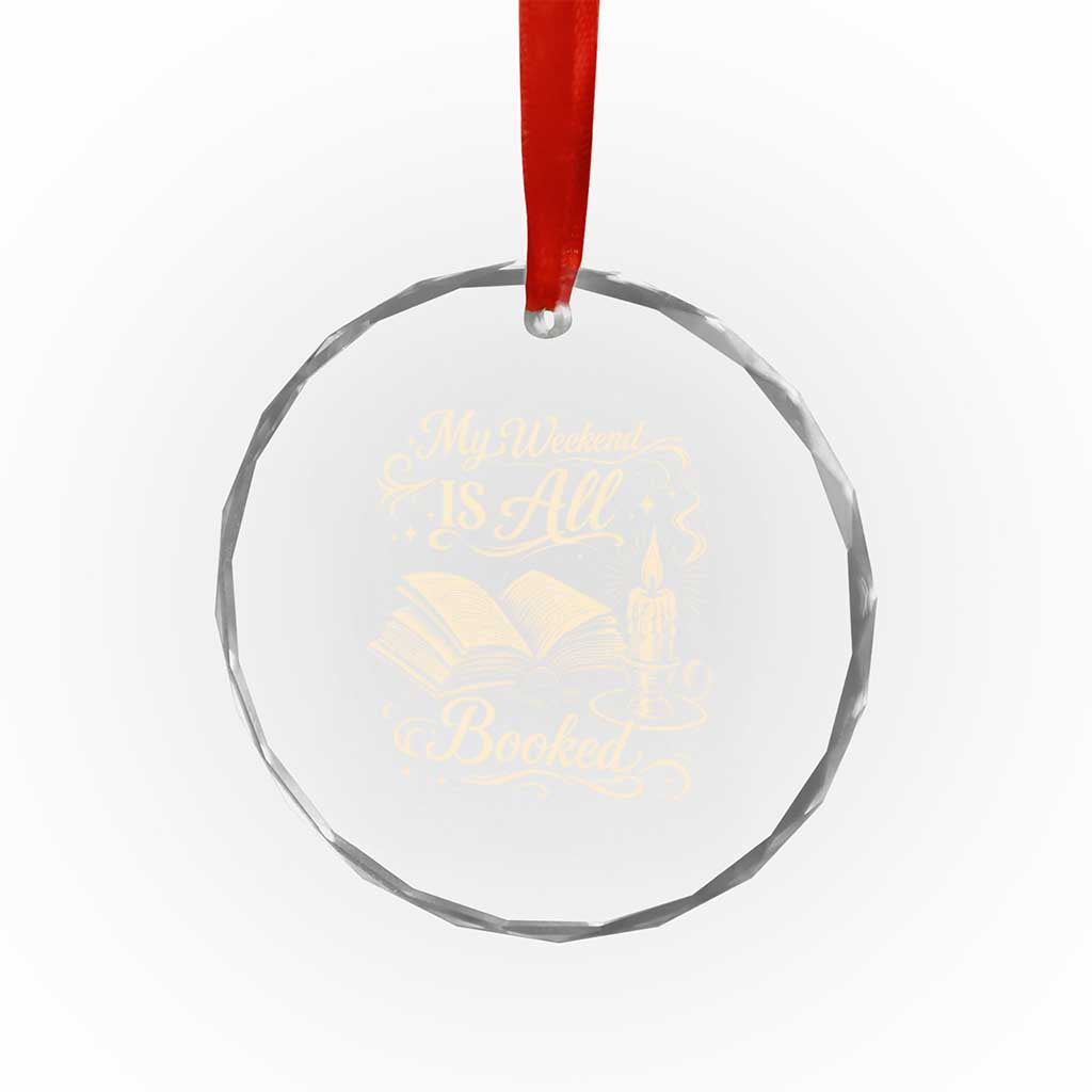 My Weekend Is All Booked Book Lover Crystal Glass Ornament Reading Enthusiast Quote