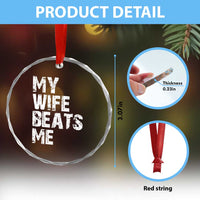 My Wife Beats Me Crystal Glass Ornament Funny Husband Birthday Sarcastic - Wonder Print Shop