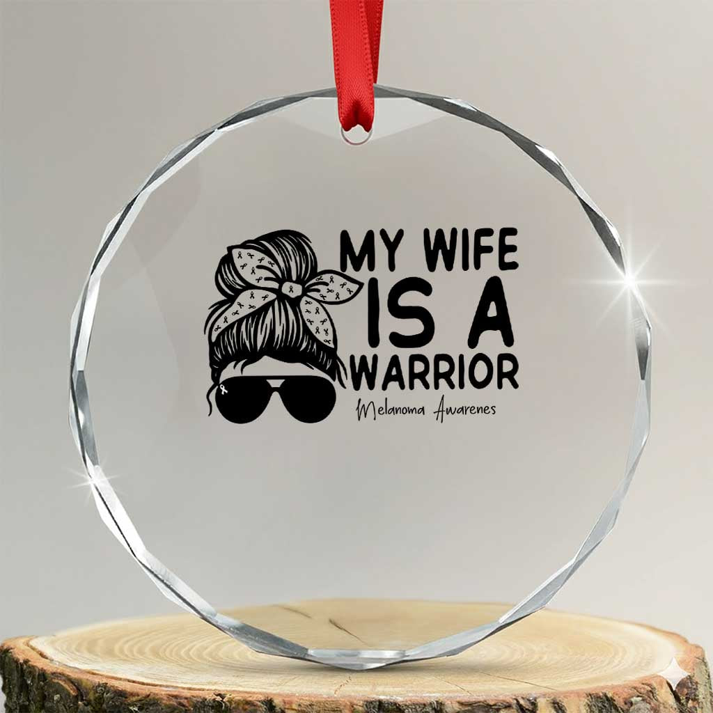My Wife Is A Warrior Crystal Glass Ornament Melanoma Awareness Husband Gift