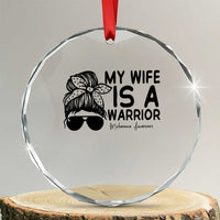 My Wife Is A Warrior Crystal Glass Ornament Melanoma Awareness Husband Gift