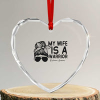 My Wife Is A Warrior Heart Crystal Glass Ornament Melanoma Awareness Husband Gift