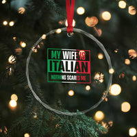 My Wife is Italian Nothing Scares Me Crystal Glass Ornament Funny Husband Italia Flag - Wonder Print Shop