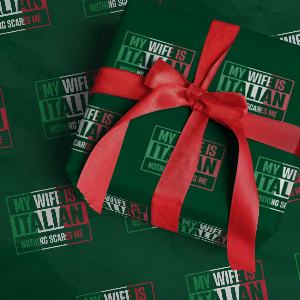 My Wife is Italian Nothing Scares Me Wrapping Paper Roll Funny Husband Italia Flag - Wonder Print Shop