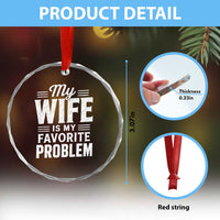 My Wife Is My Favorite Problem Funny Husband Crystal Glass Ornament