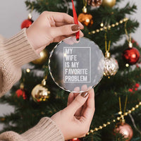My Wife Is My Favorite Problem Funny Husband Crystal Glass Ornament Distressed Graphic