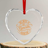 My Wife Is My Favorite Problem Funny Husband Sayings Heart Crystal Glass Ornament