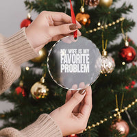 My Wife Is My Favorite Problem Minimalist Typography Crystal Glass Ornament Sarcastic Husband Marriage Humor