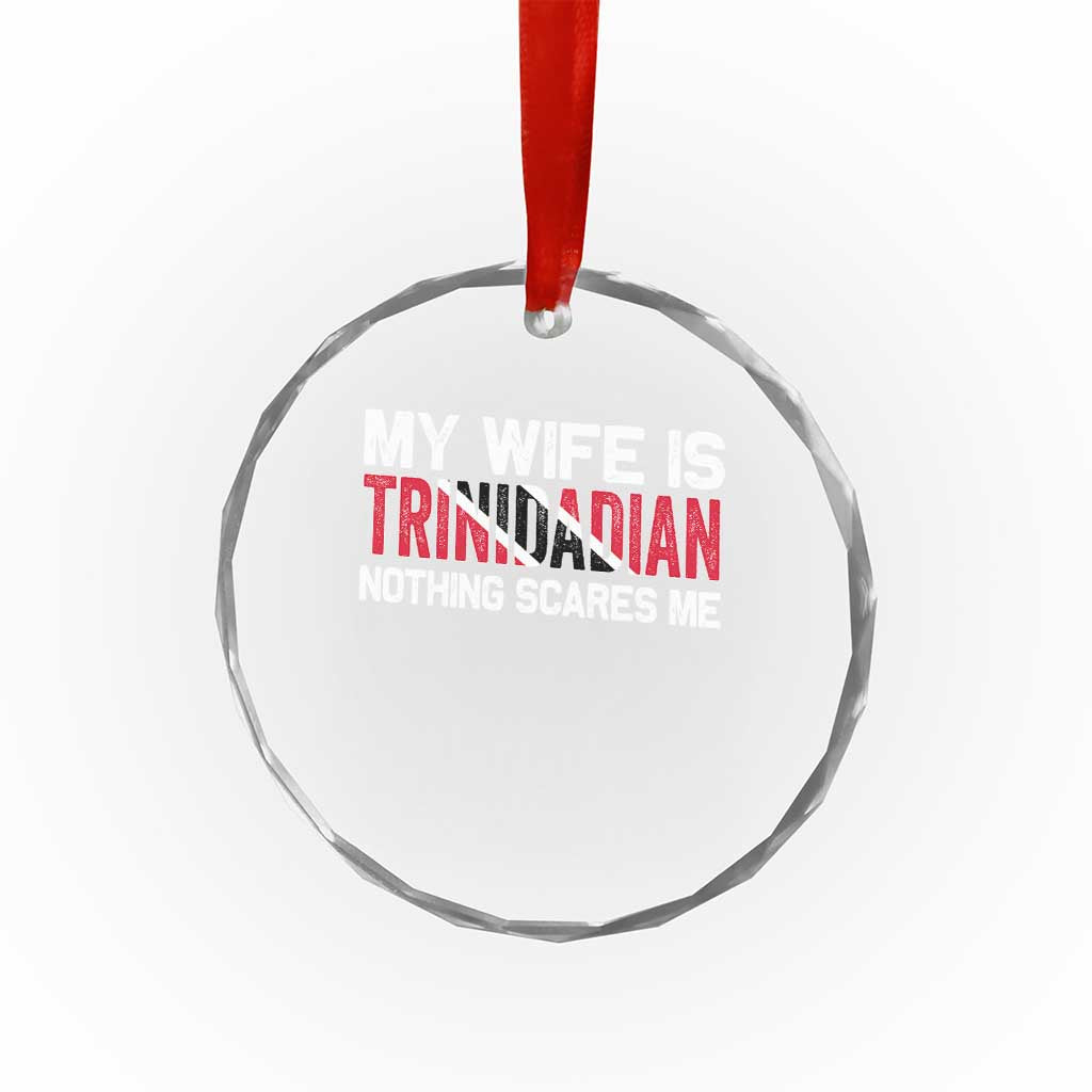 My Wife Is Trinidadian Nothing Scares Me Puerto Rican Crystal Glass Ornament Funny Trinidad & Tobago Husband Gift TS10