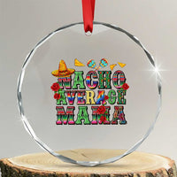 Nacho Average Mama Crystal Glass Ornament Mexican Mama Cinco De Mayo Fiesta Mother's Day Gift