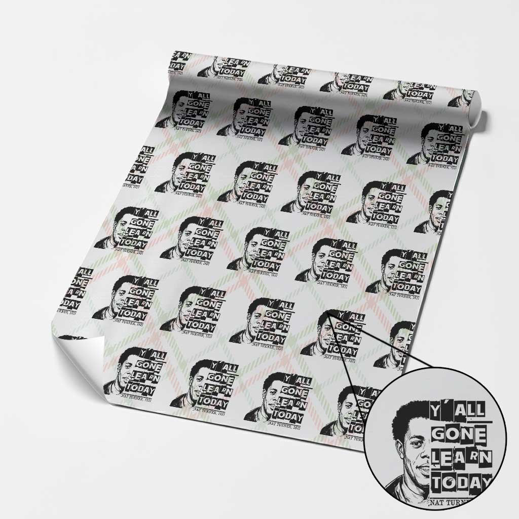 Nat Turner Quote Wrapping Paper Roll Black History Hero Y'all Gone Learn Today