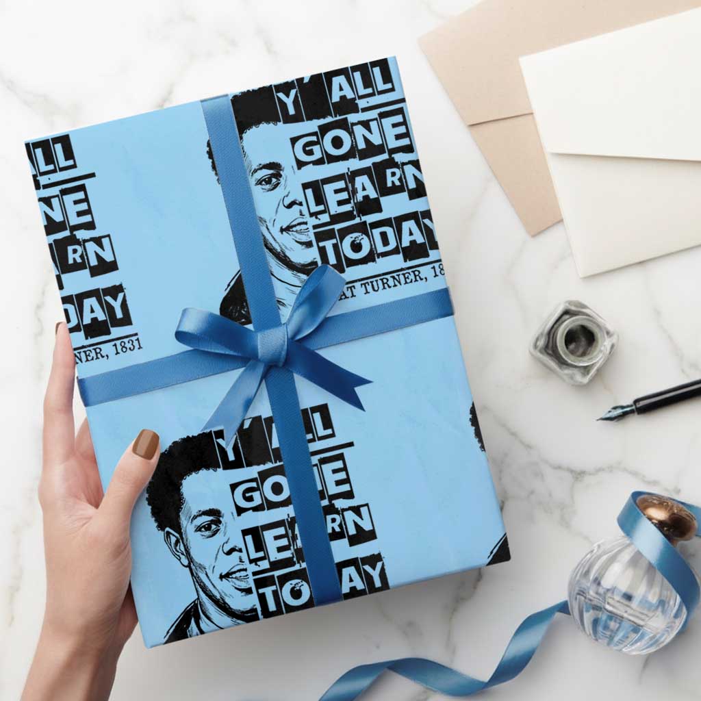 Nat Turner Quote Wrapping Paper Roll Black History Hero Y'all Gone Learn Today