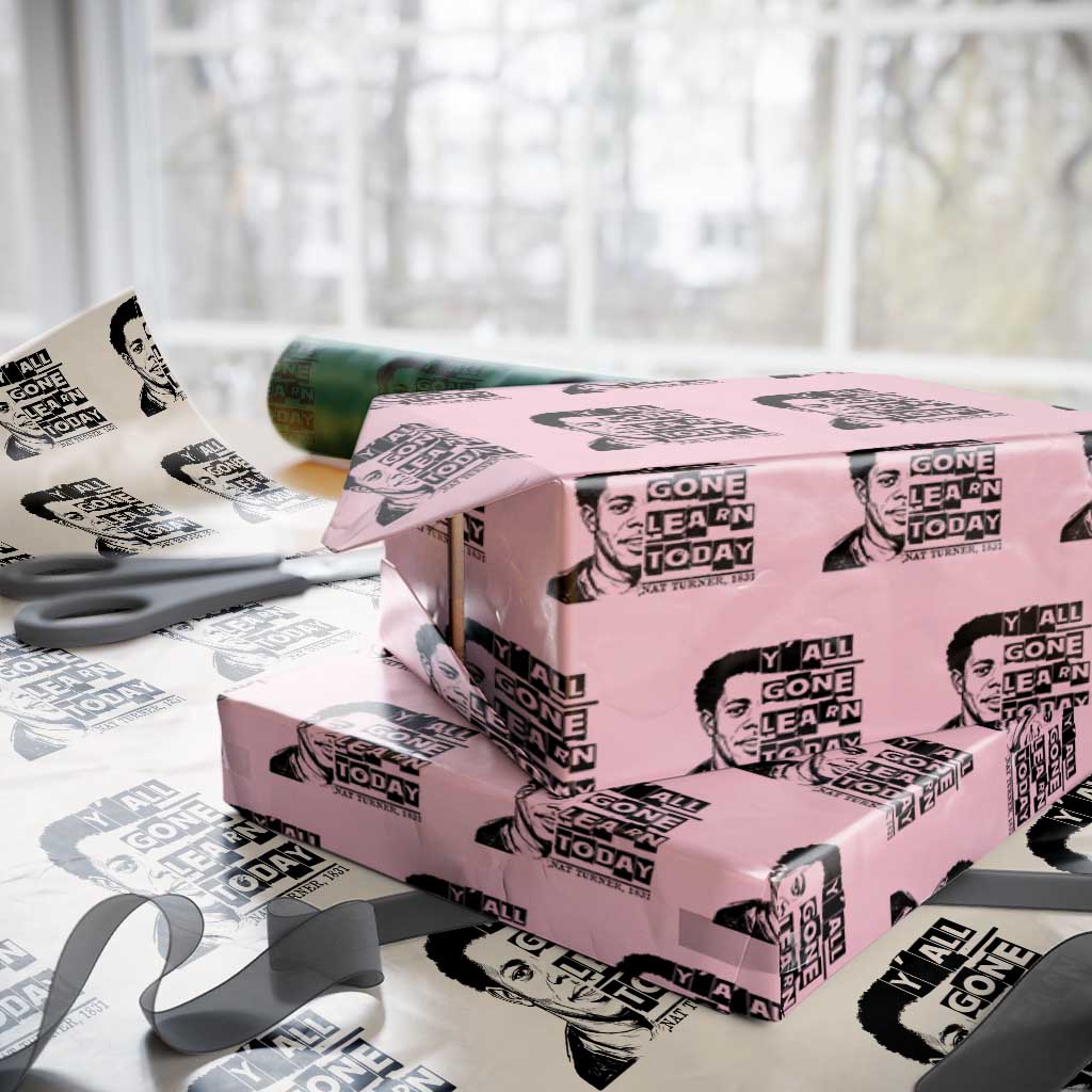 Nat Turner Quote Wrapping Paper Roll Black History Hero Y'all Gone Learn Today
