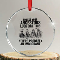 Native American Crystal Glass Ornament Uncess Your Ancestors Look Like This You're Probably An Immigrant TS02